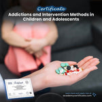 Addictions and Intervention Methods in Children and Adolescents Certificate