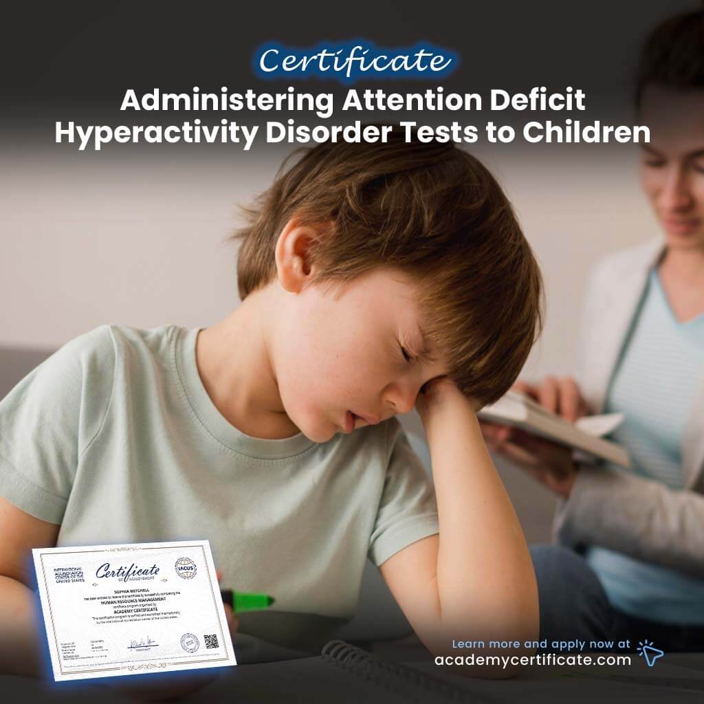 Administering Attention Deficit Hyperactivity Disorder Tests to Children Certificate