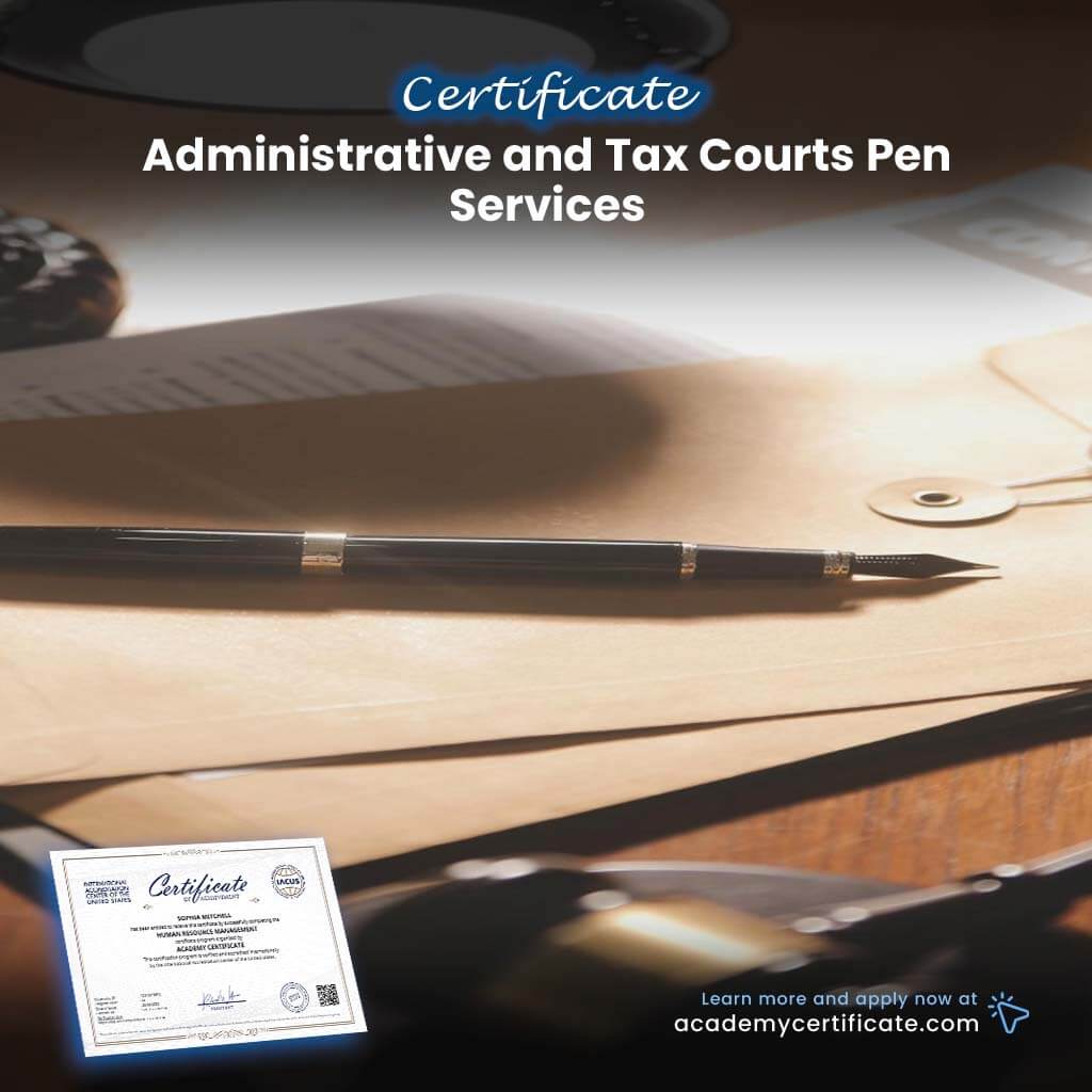 Administrative and Tax Courts Pen Services Certificate
