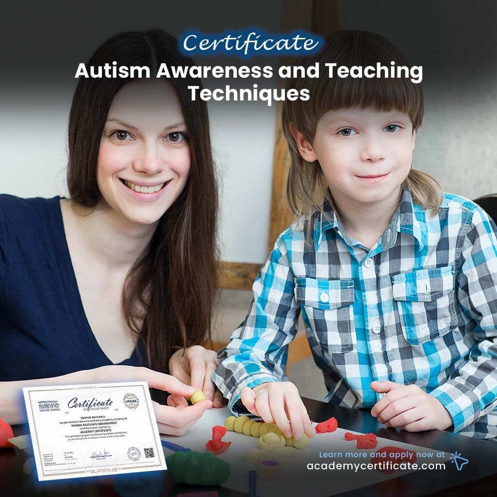 Autism Awareness and Teaching Techniques Certificate
