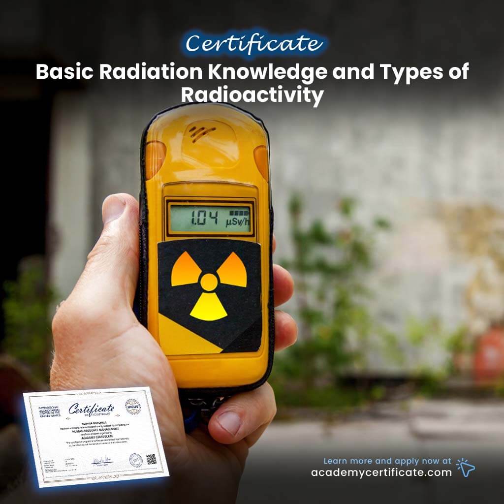 Basic Radiation Knowledge and Types of Radioactivity Certificate