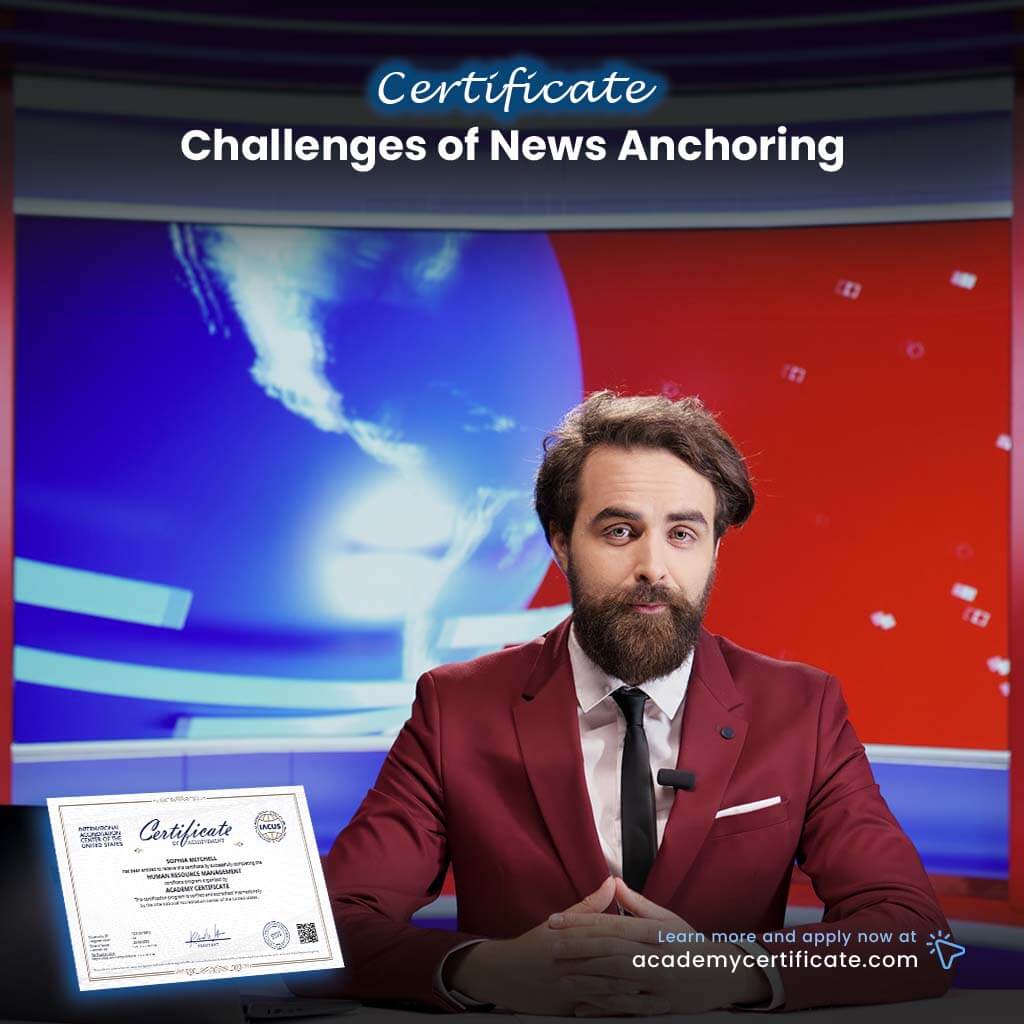Challenges of News Anchoring Certificate