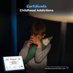 Childhood Addictions Certificate