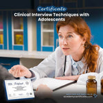 Clinical Interview Techniques with Adolescents Certificate