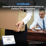 Concept of Unemployment and Policies to Combat Unemployment Certificate