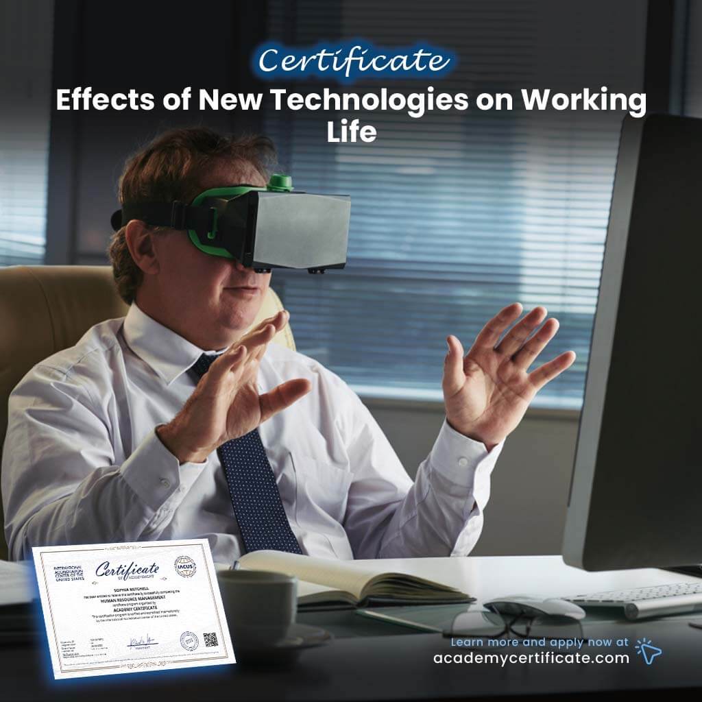 Effects of New Technologies on Working Life Certificate