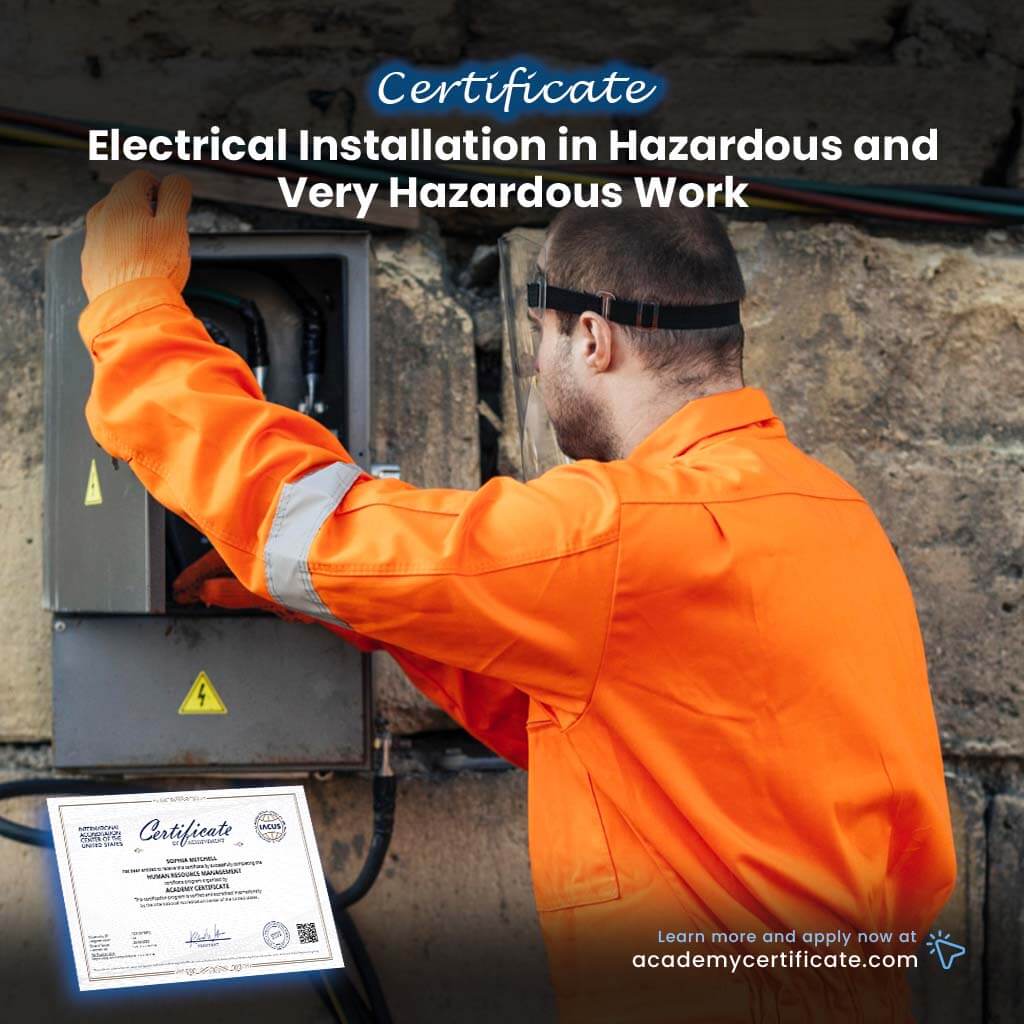 Electrical Installation in Hazardous and Very Hazardous Work Certificate