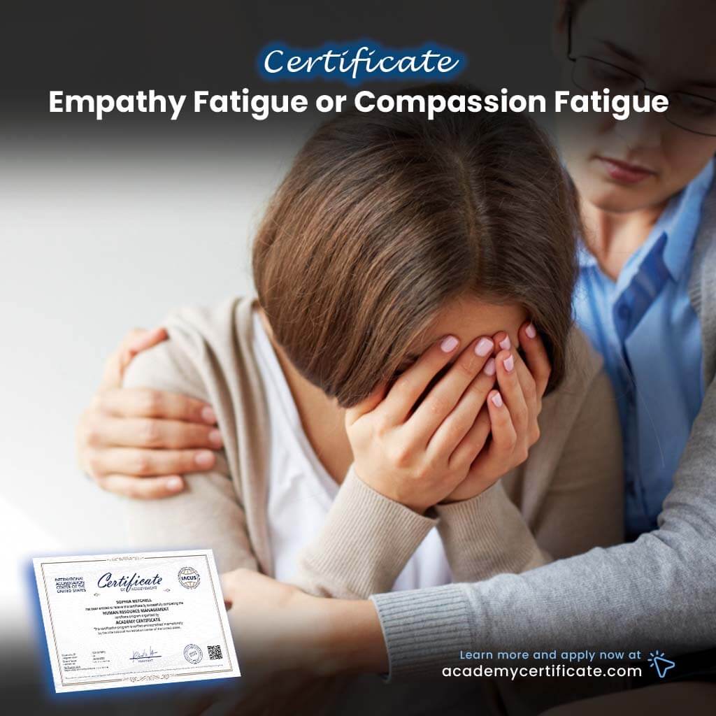 Empathy Fatigue or Compassion Fatigue Certificate