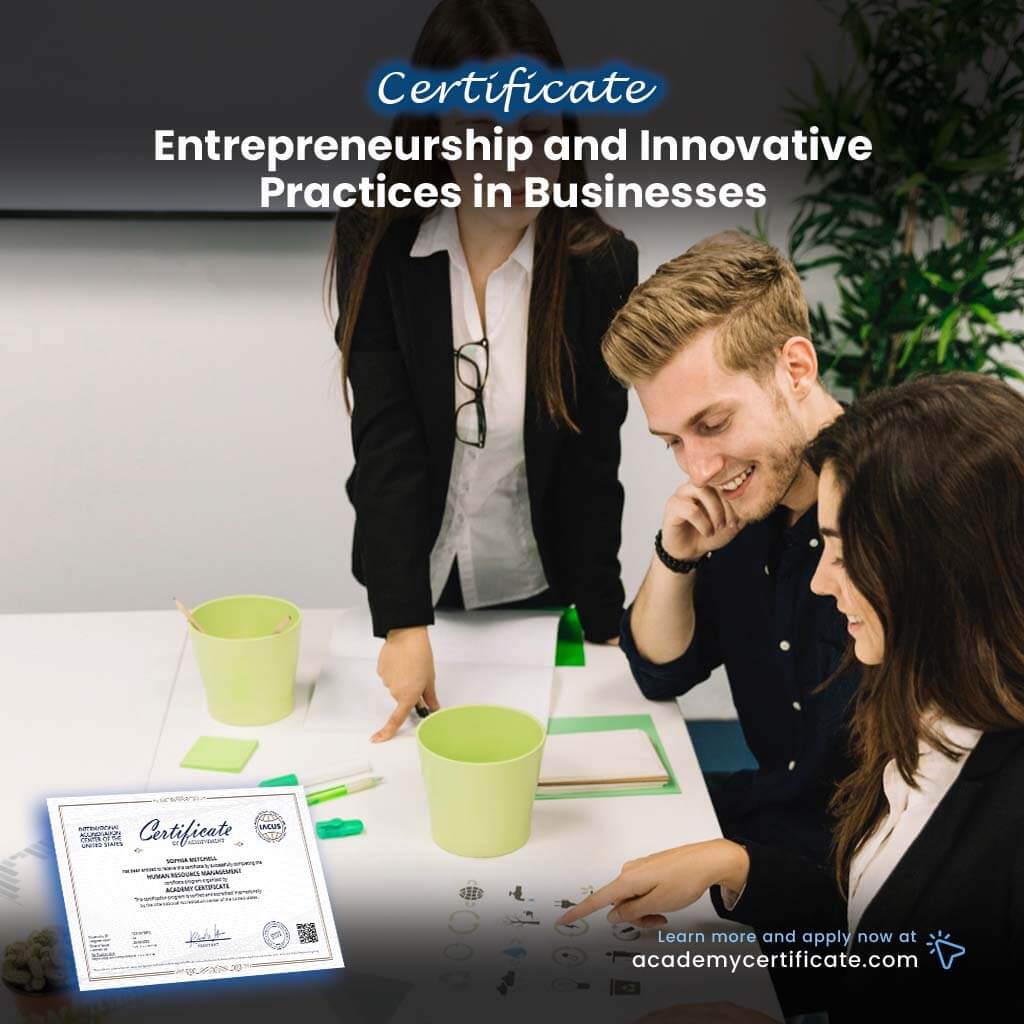 Entrepreneurship and Innovative Practices in Businesses Certificate