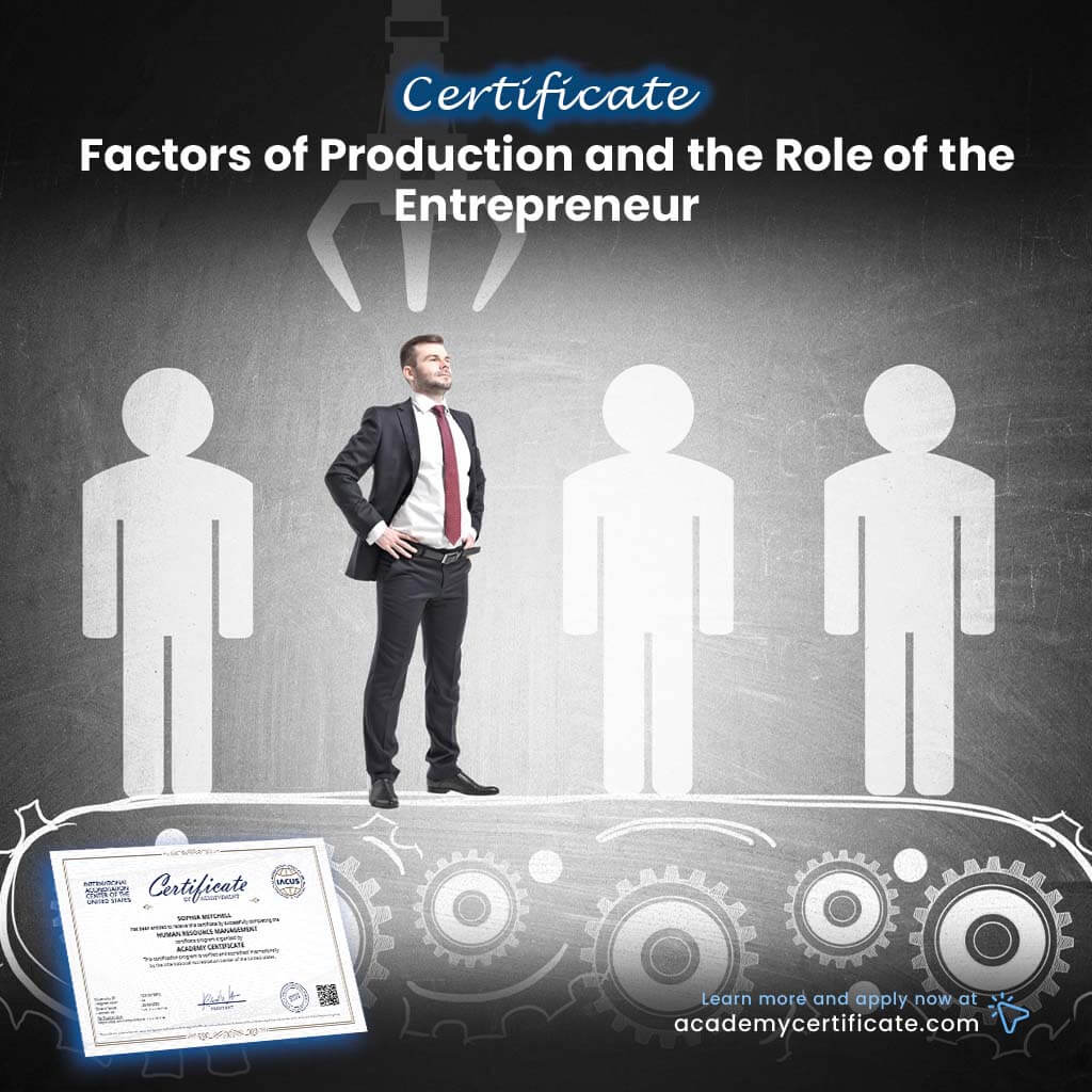 Factors of Production and the Role of the Entrepreneur Certificate