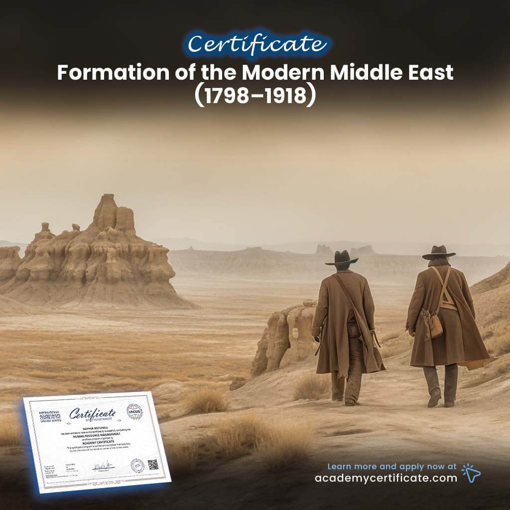 Formation of the Modern Middle East (1798–1918) Certificate