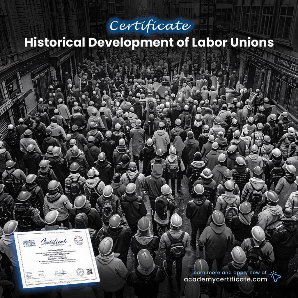 Historical Development of Labor Unions Certificate