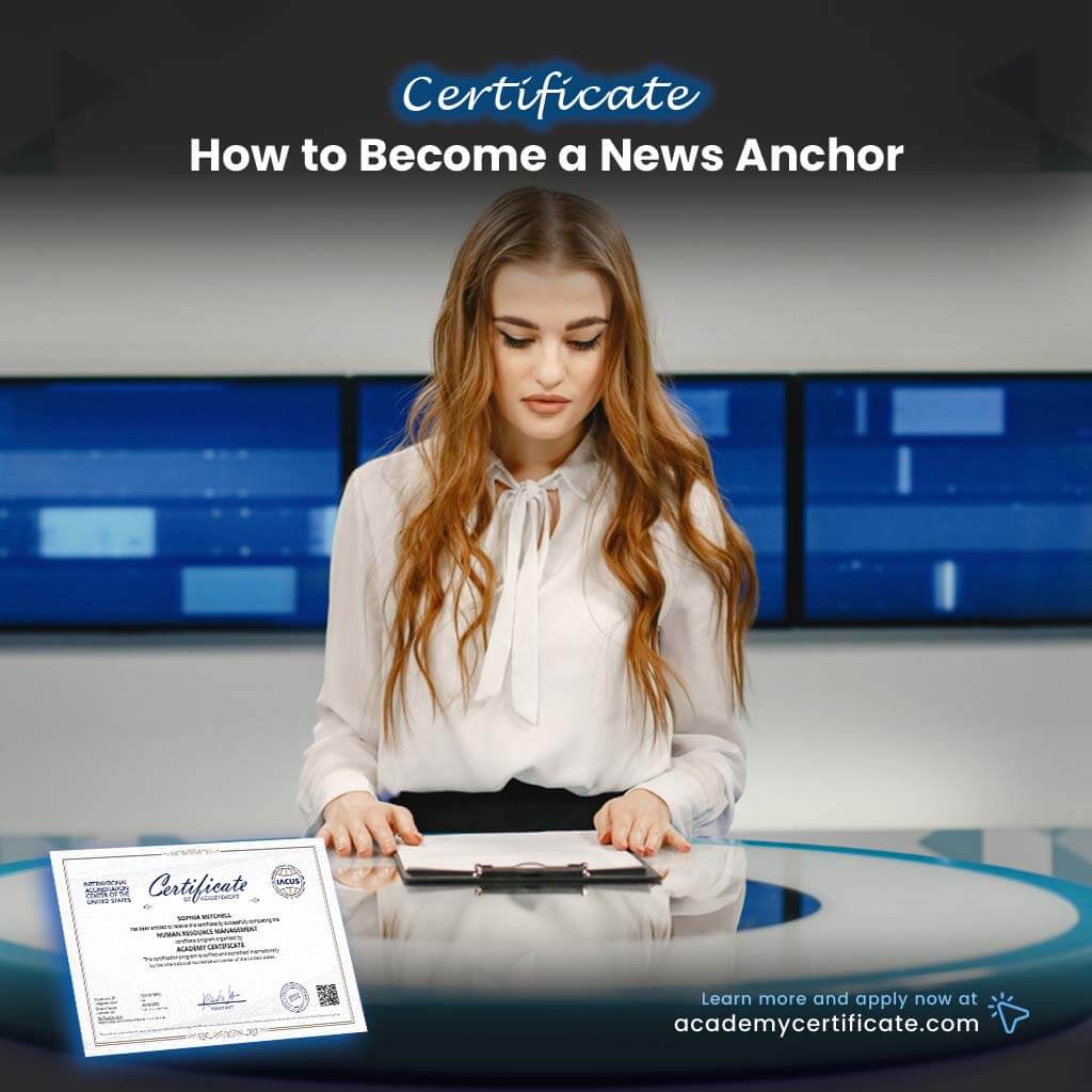 How to Become a News Anchor Certificate