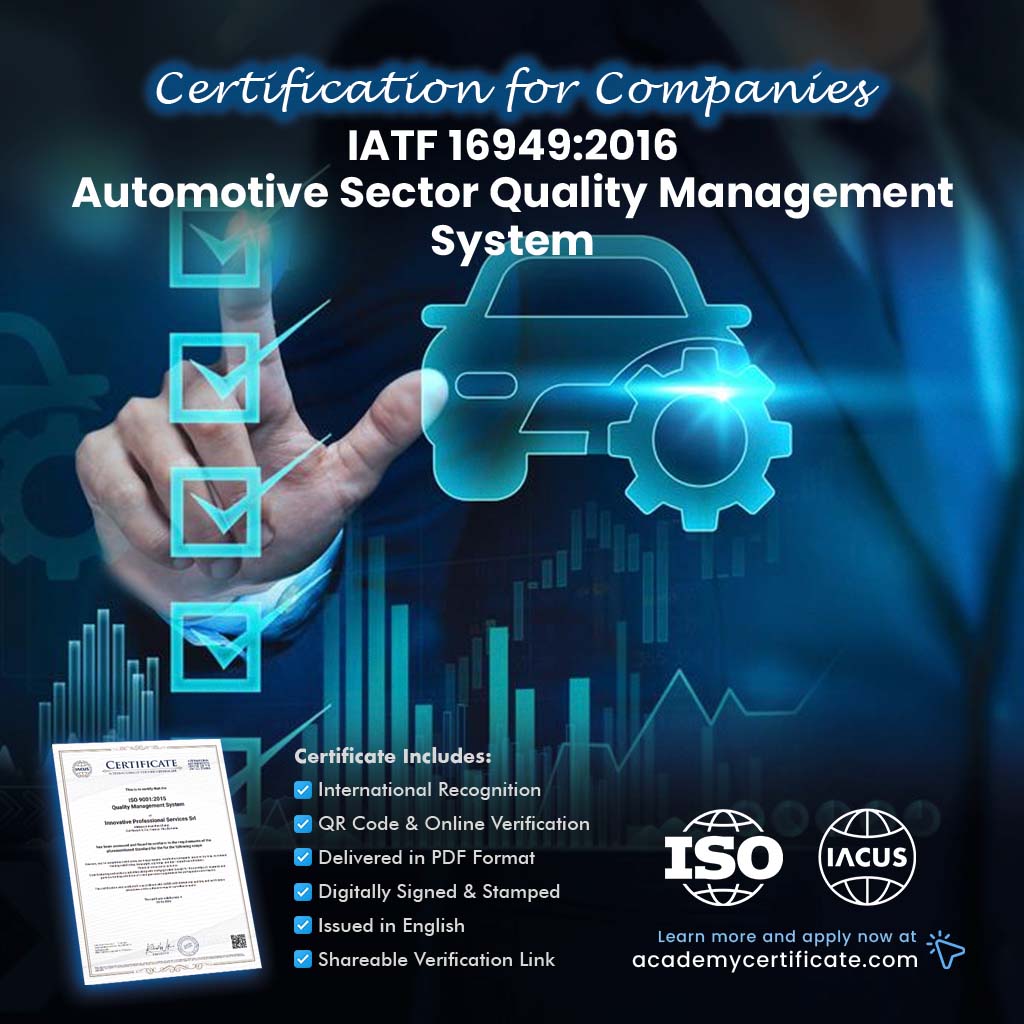 IATF 16949:2016 Automotive Sector Quality Management System Certification for Companies and Institutions