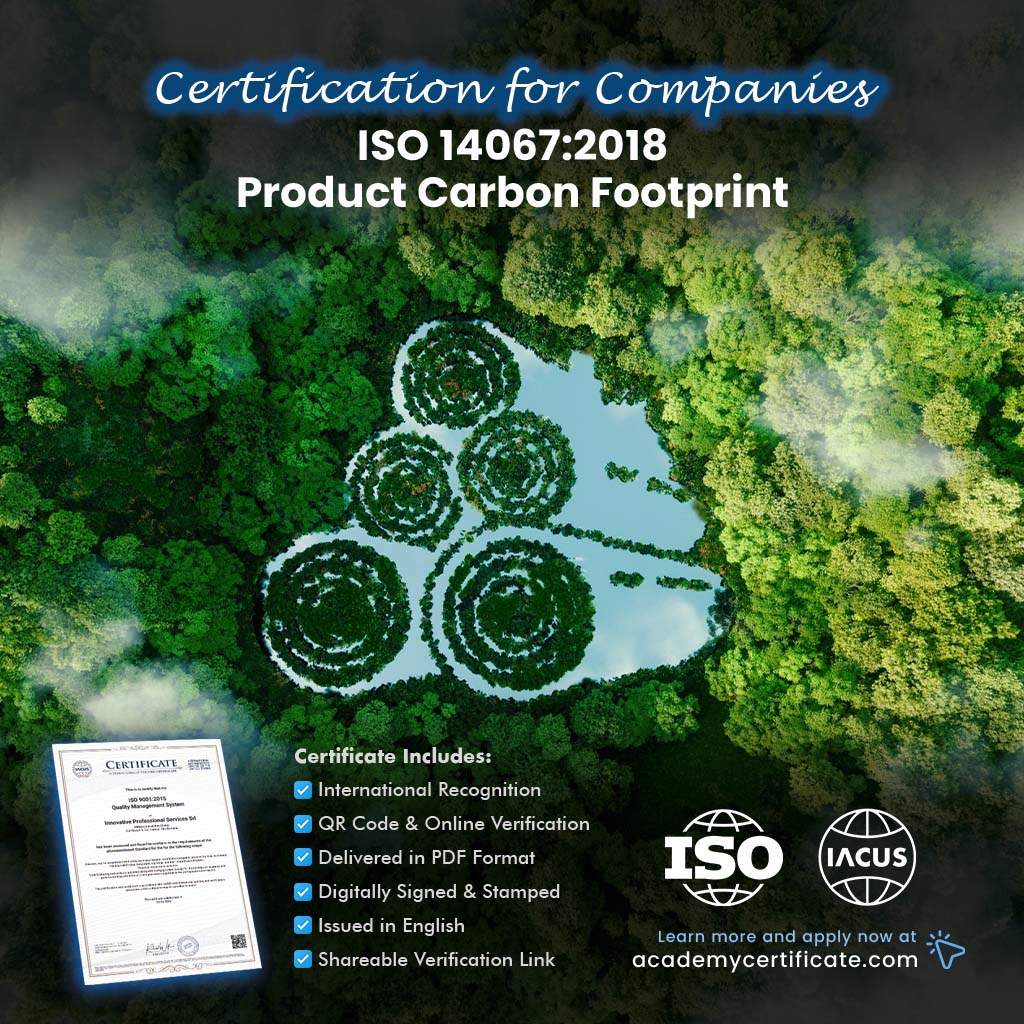 ISO 14067:2018 Product Carbon Footprint Certification for Companies and Institutions