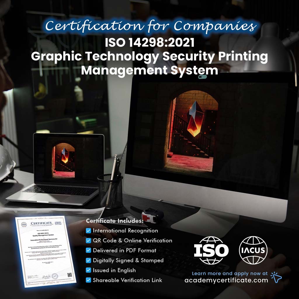 ISO 14298:2021 Graphic Technology Security Printing Management System Certification for Companies and Institutions