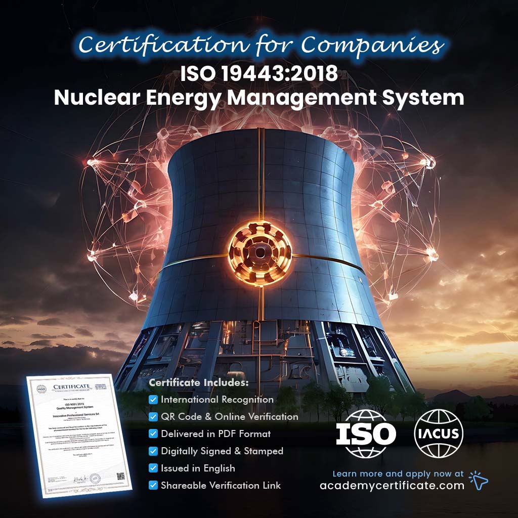ISO 19443:2018 Nuclear Energy Management System Certification for Companies and Institutions
