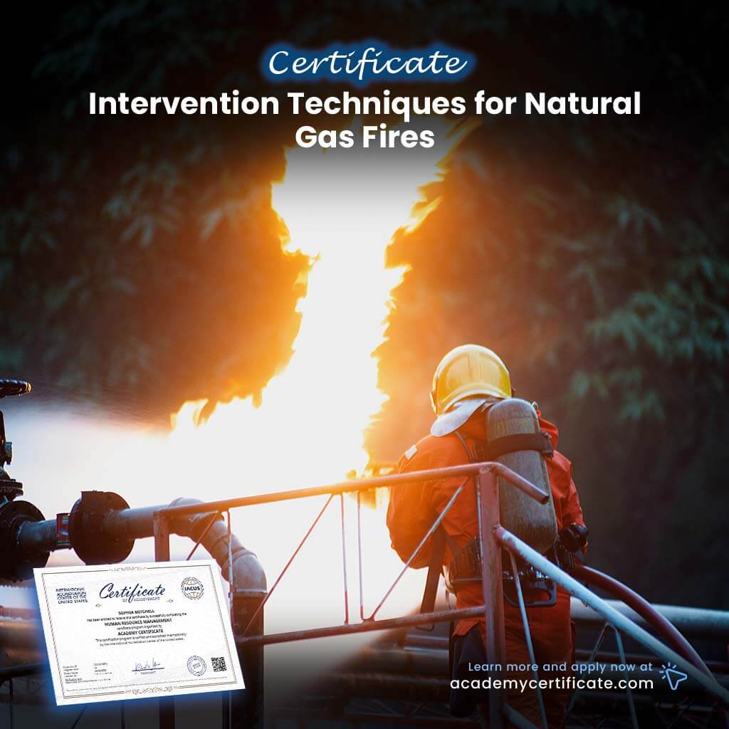 Intervention Techniques for Natural Gas Fires Certificate