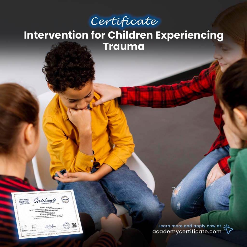 Intervention for Children Experiencing Trauma Certificate