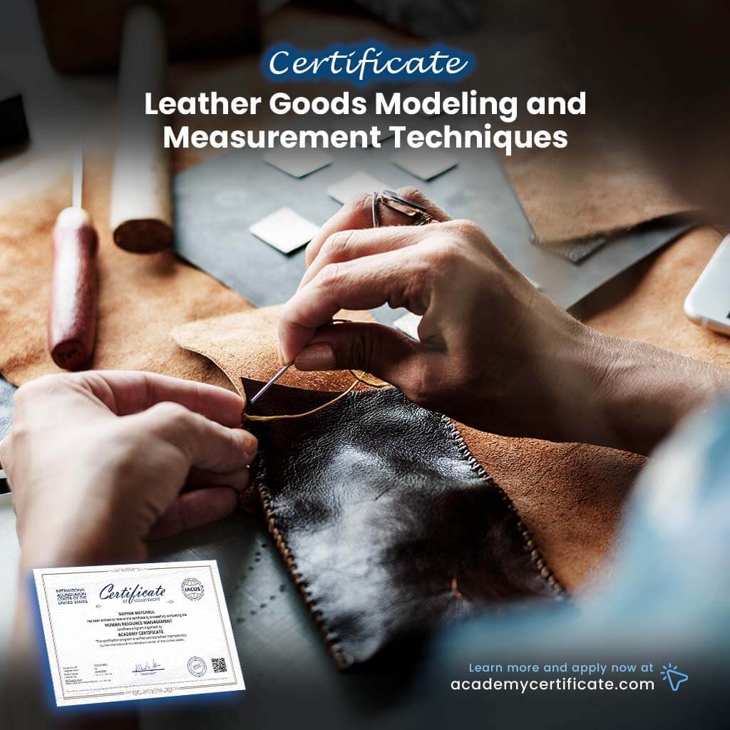 Leather Goods Modeling and Measurement Techniques Certificate