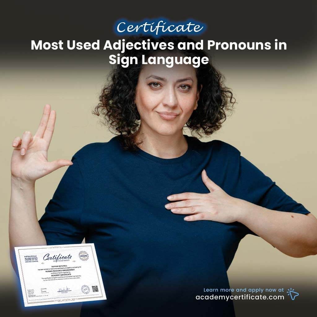 الصفات والضمائر الأكثر استخدامًا في شهادة لغة الإشارة