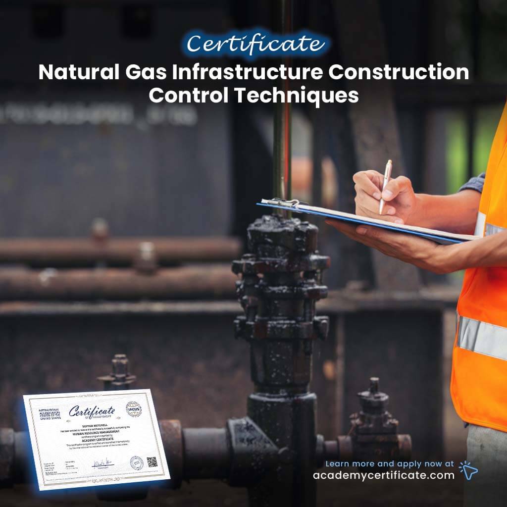 Natural Gas Infrastructure Construction Control Techniques Certificate