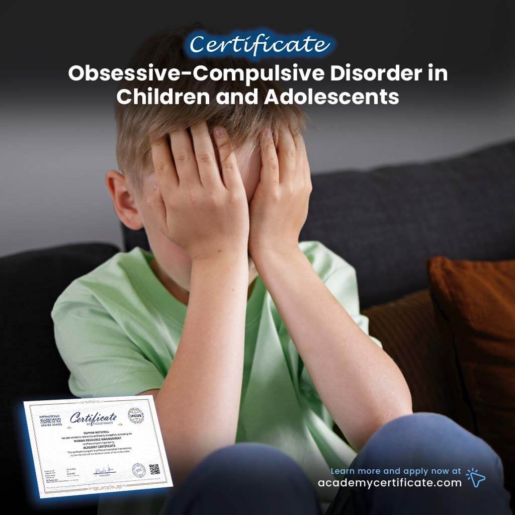 Obsessive-Compulsive Disorder in Children and Adolescents Certificate