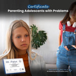 Parenting Adolescents with Problems Certificate