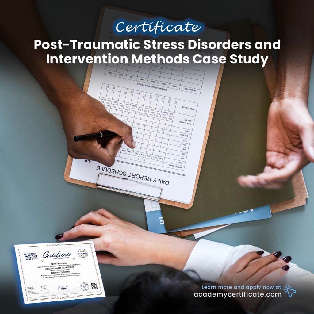 Post-Traumatic Stress Disorders and Intervention Methods Case Study Certificate