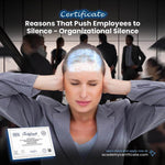 Reasons That Push Employees to Silence – Organizational Silence Certificate