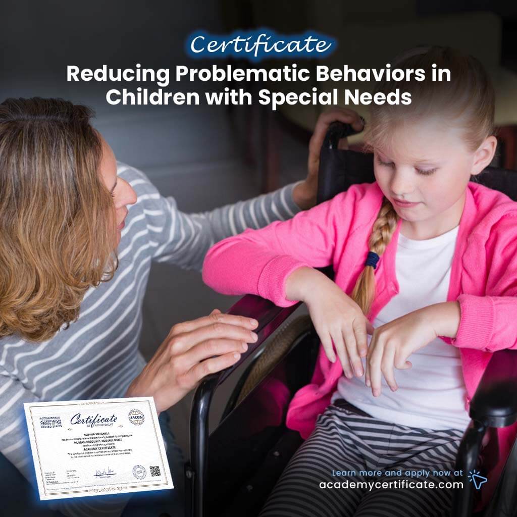 Reducing Problematic Behaviors in Children with Special Needs Certificate