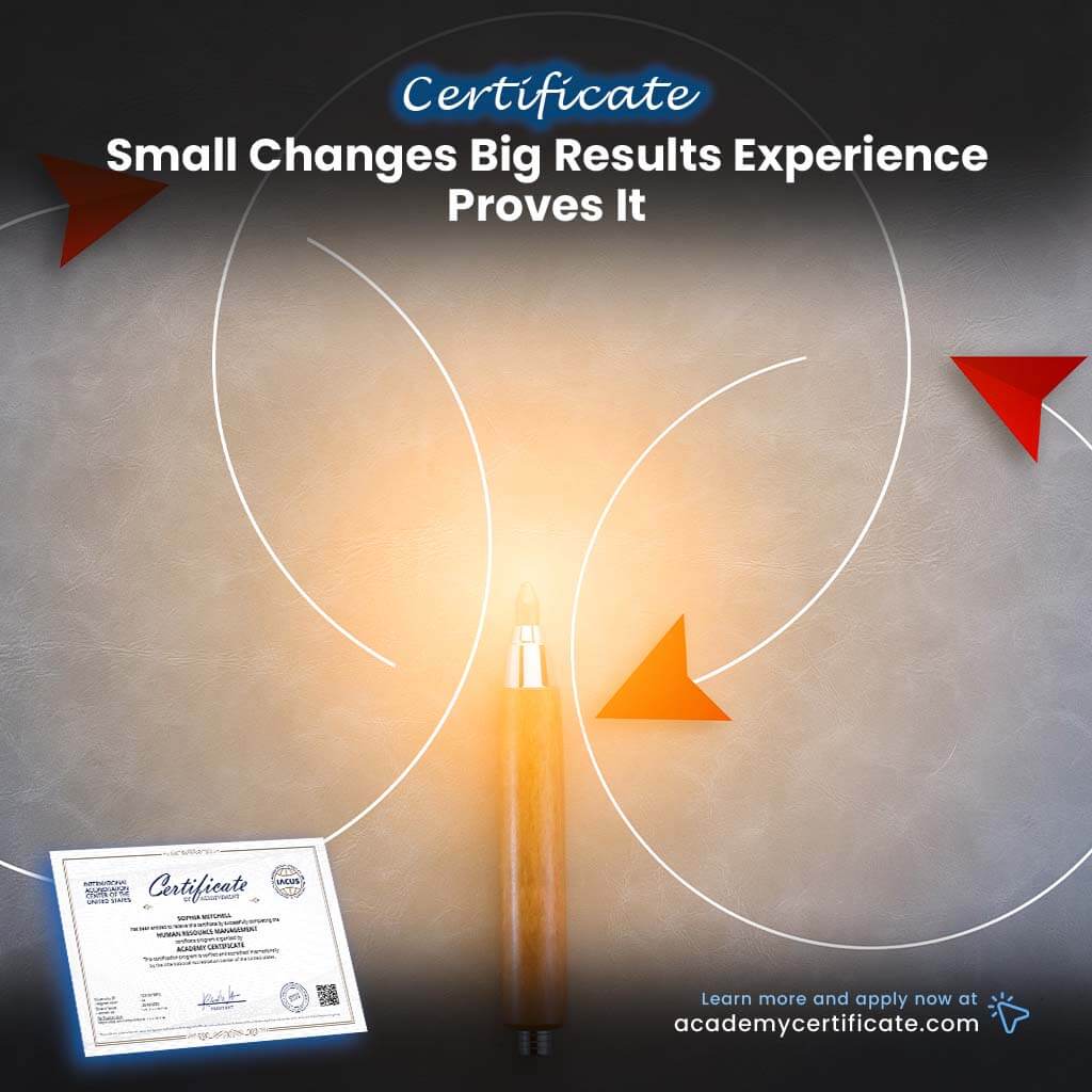 Small Changes Big Results Experience Proves It Certificate