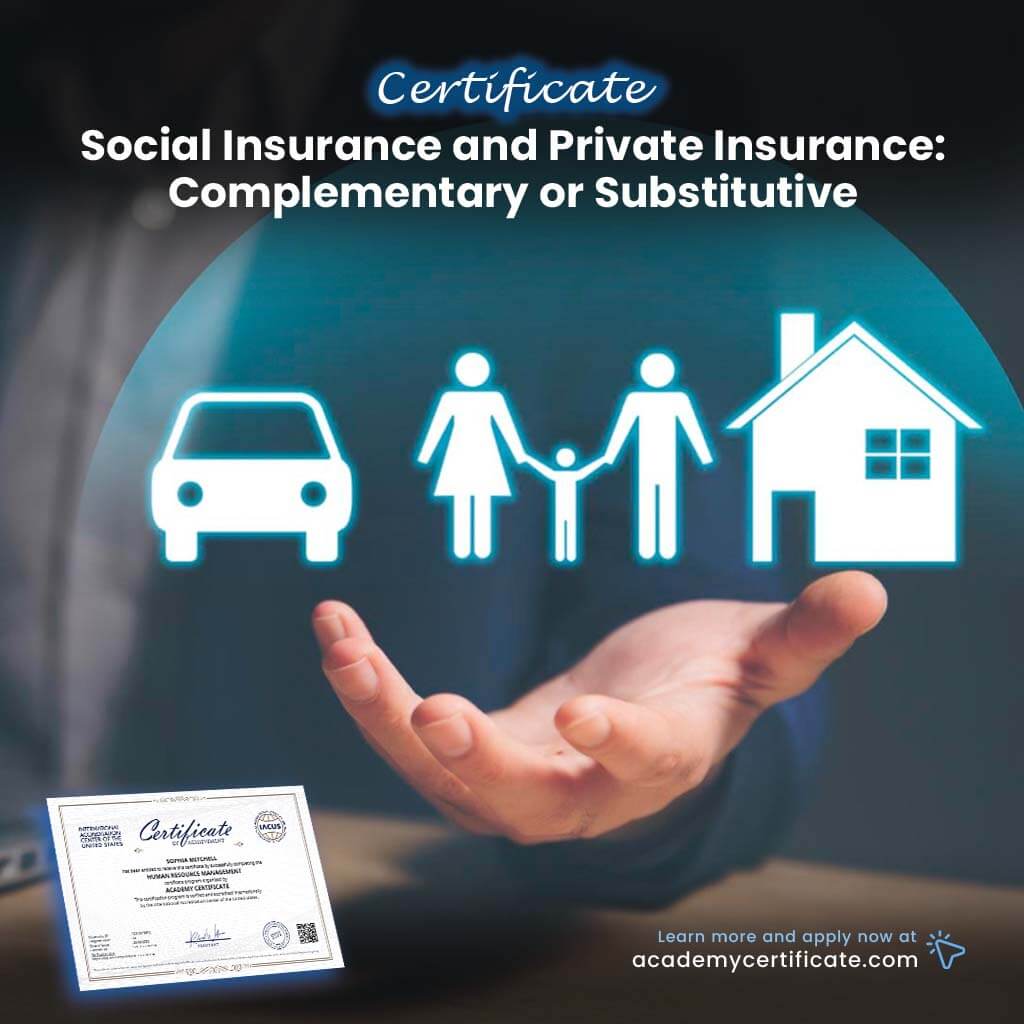 Social Insurance and Private Insurance: Complementary or Substitutive Certificate