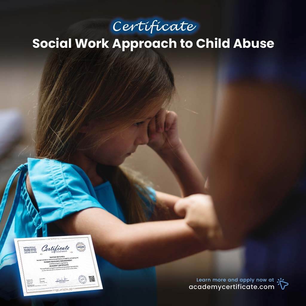 Social Work Approach to Child Abuse Certificate