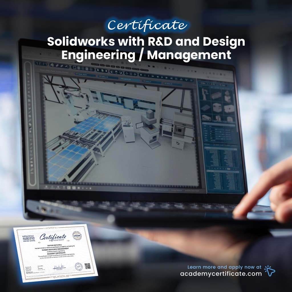 Solidworks with R&D and Design Engineering / Management Certificate