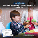 Teaching and Developing Social Skills in Children Certificate