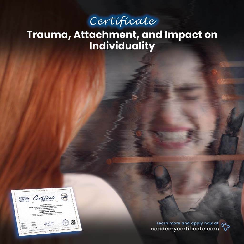 Trauma, Attachment, and Impact on Individuality Certificate