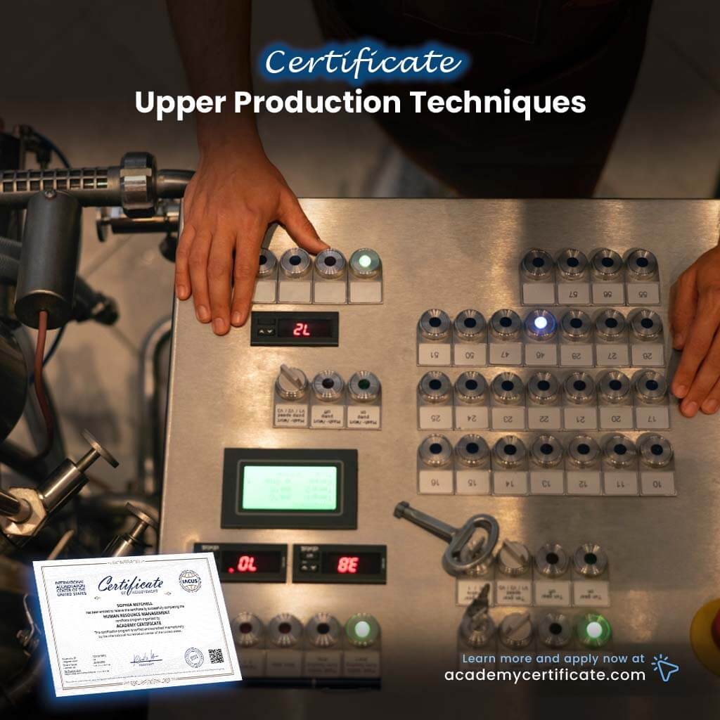 Upper Production Techniques Certificate
