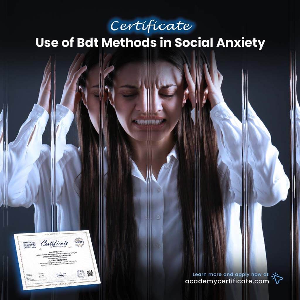 Use of Bdt Methods in Social Anxiety Certificate