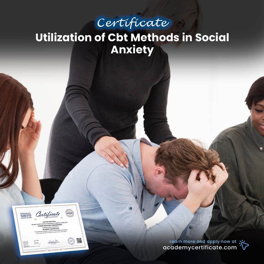 Utilization of Cbt Methods in Social Anxiety Certificate