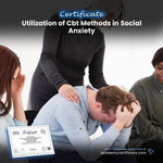Utilization of Cbt Methods in Social Anxiety Certificate