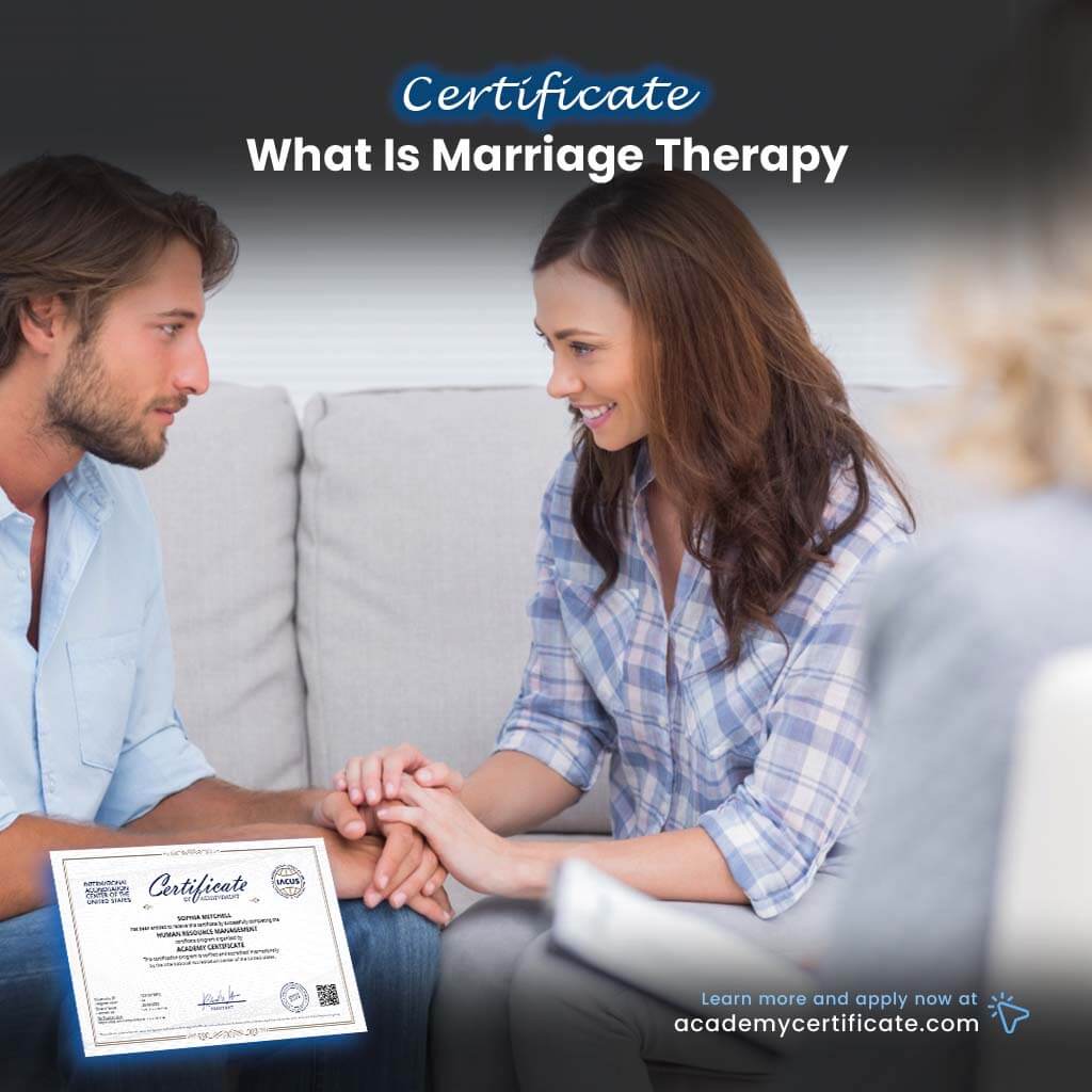 What Is Marriage Therapy Certificate