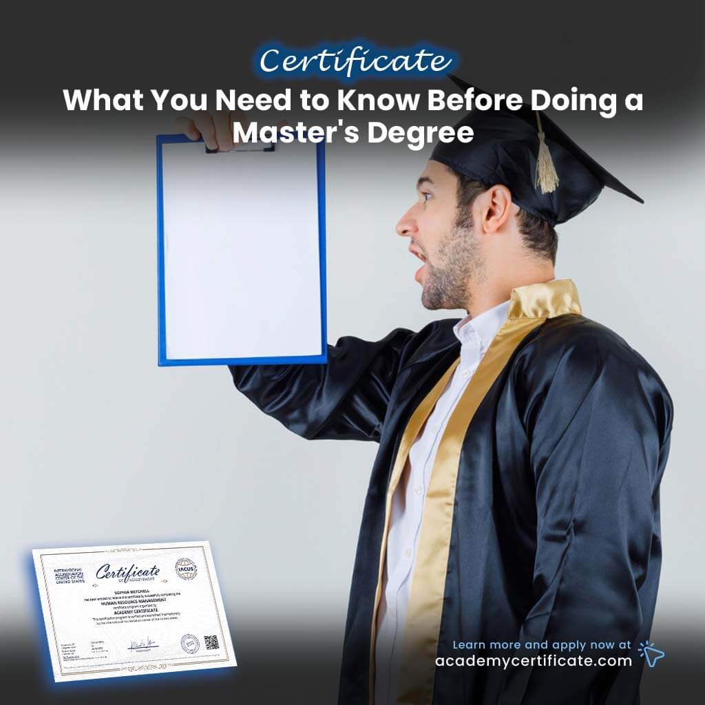 What You Need to Know Before Doing a Master’s Degree Certificate