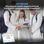 Why Should Health Departments be Preferred in Undergraduate Programs? Certificate