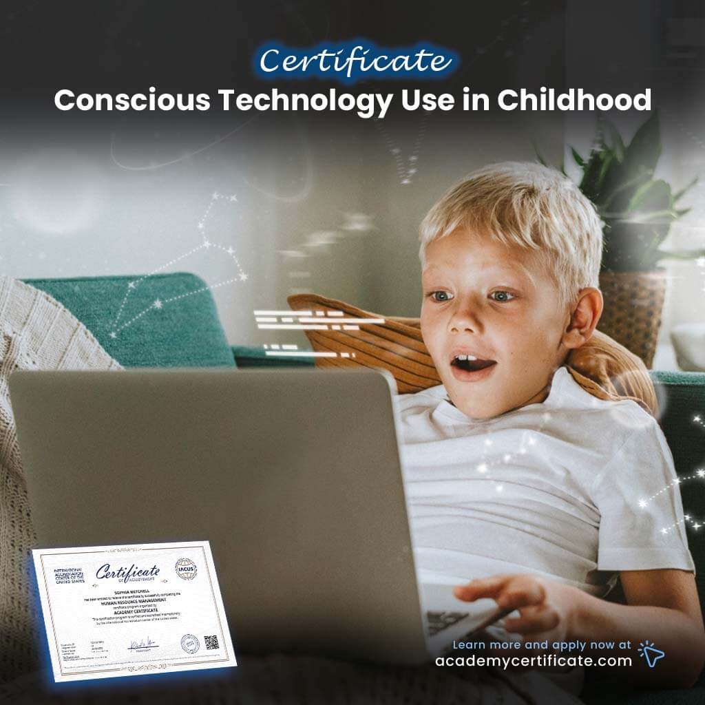 Conscious Technology Use in Childhood Certificate