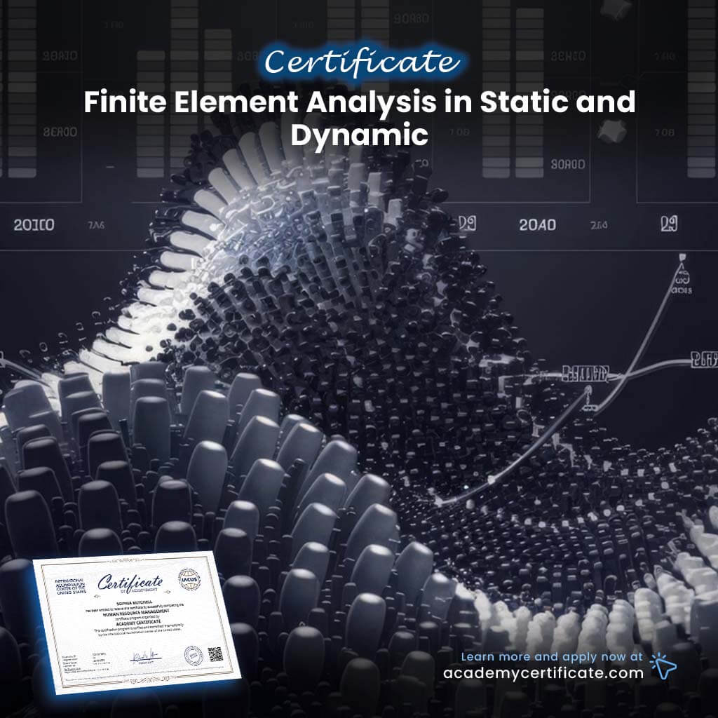 Finite Element Analysis in Static and Dynamic Certificate– Academy ...