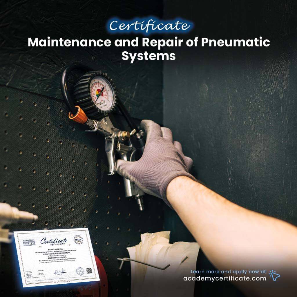 Maintenance and Repair of Pneumatic Systems Certificate