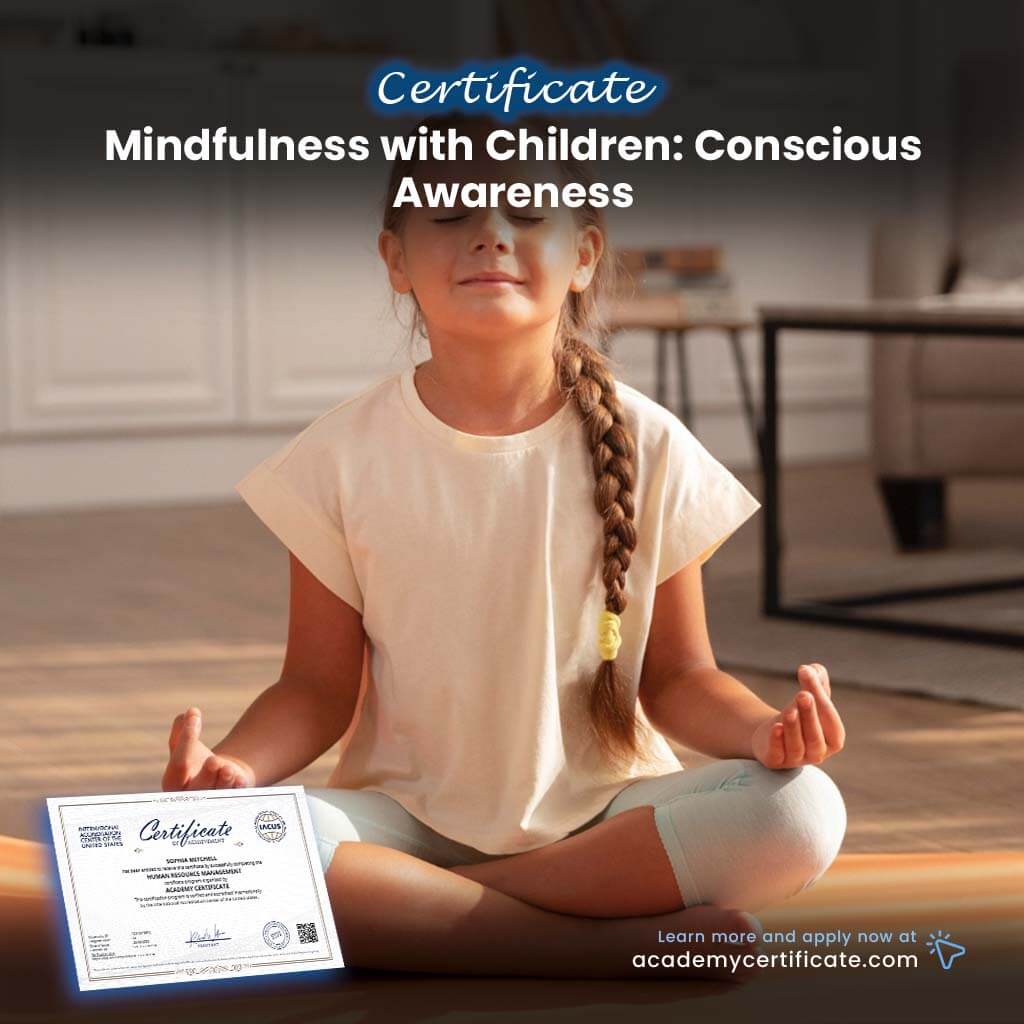Mindfulness with Children: Conscious Awareness Certificate